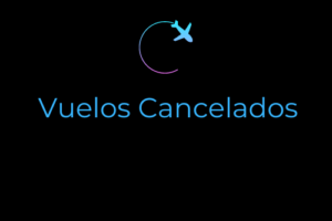 Reclamos por Vuelos Cancelado